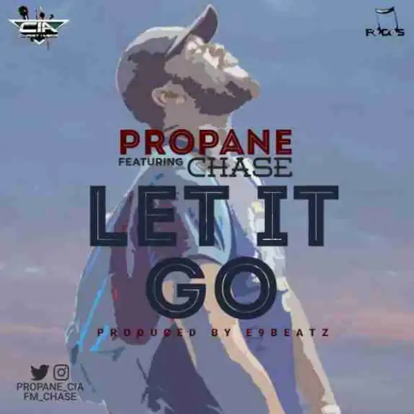 Propane - Let it Go Ft. Chase